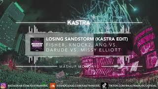 Fisher x Darude x Missy Elliot - Losing Sandstorm (Kastra Edit) | MASHUP MONDAY