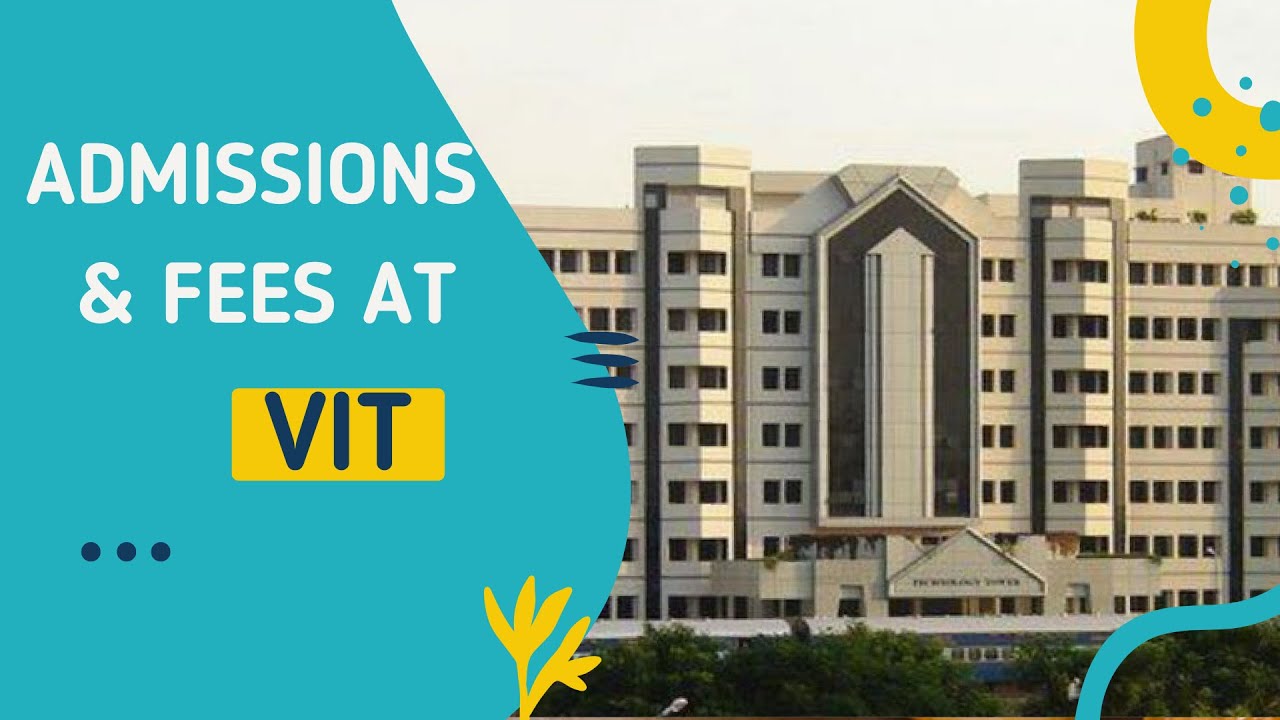 VELLORE INSTITUTE OF TECHNOLOGY | ADMISSION | FEE | COLLEGE REVIEW ...