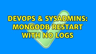 Famous DevOps & SysAdmins: MongoDB restart with no logs Wealth
