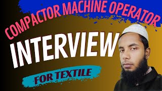 Compactor machine operator interview.