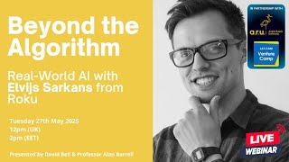 Beyond the Algorithm: Real-World AI with Elvijs Sarkans from Roku