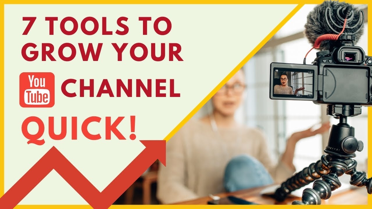 How to Grow Your YouTube Channel | 7 Essential Tools For Youtubers In ...