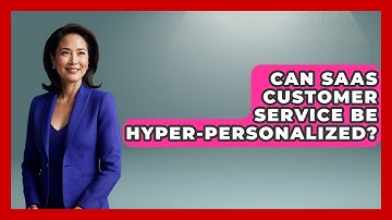 Can SaaS Customer Service Be Hyper-personalized? - The SaaS Pros Breakdown