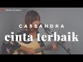 Cinta Terbaik Cassandra ( Tami Aulia Cover )