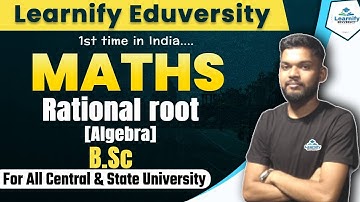 B.Sc,M.Sc || Rational  Roots [Algebra] || Maths by Deepak Sir