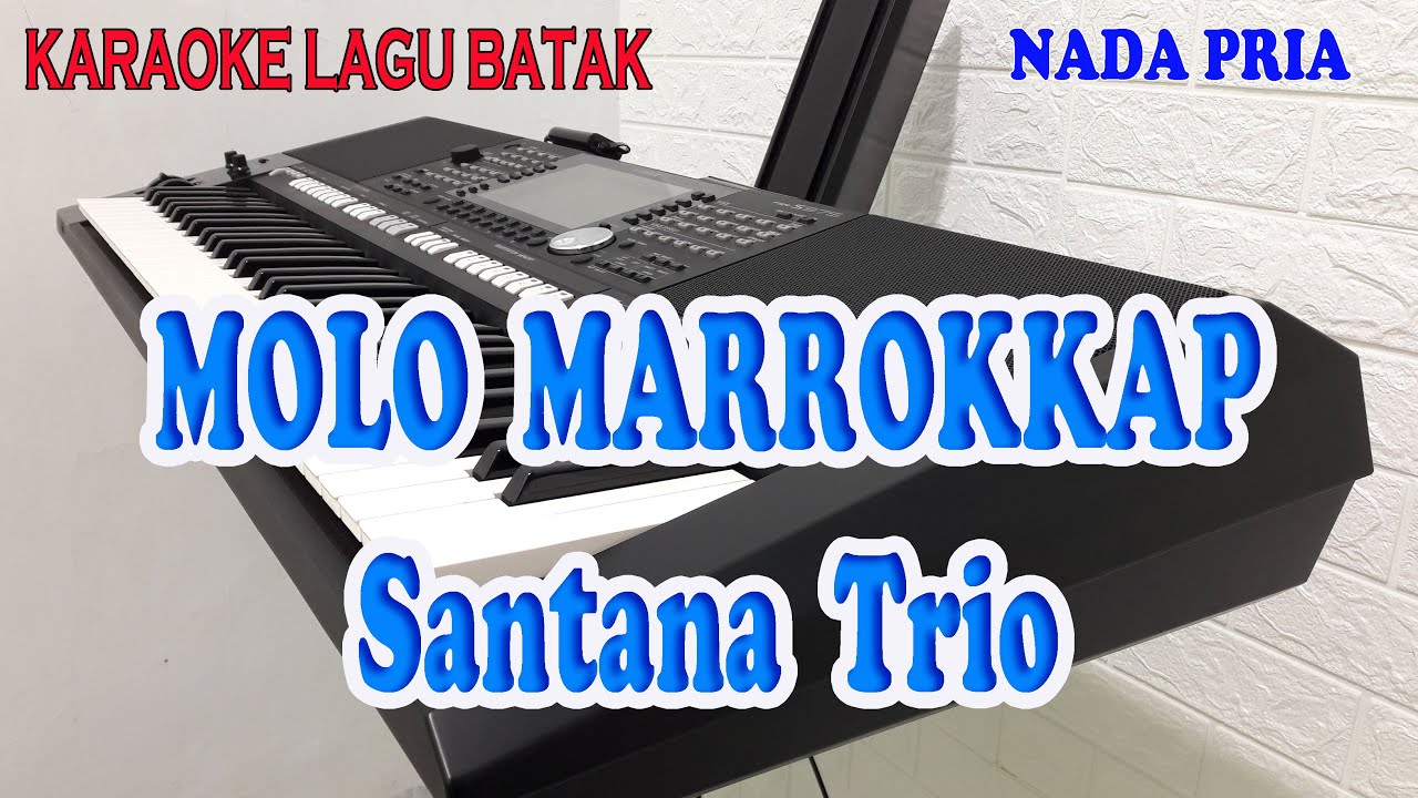 MOLO MARROKKAP [KARAOKE BATAK] TRIO SANTANA ll NADA PRIA AS=DO