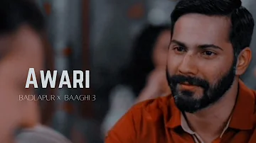 Baaghi 3 × Badlapur | Awari | Prachi Desai | Varun Dhawan | Shraddha Kapoor