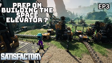 Satisfactory 1.1 – EP3: The Space Elevator Rises!