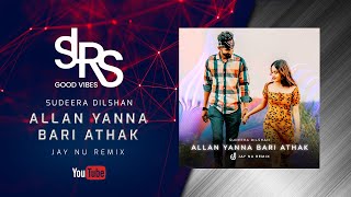 Thumbnail of Allan Yanna Bari Athak Sudeera Dilshan (Jay NU Remix)