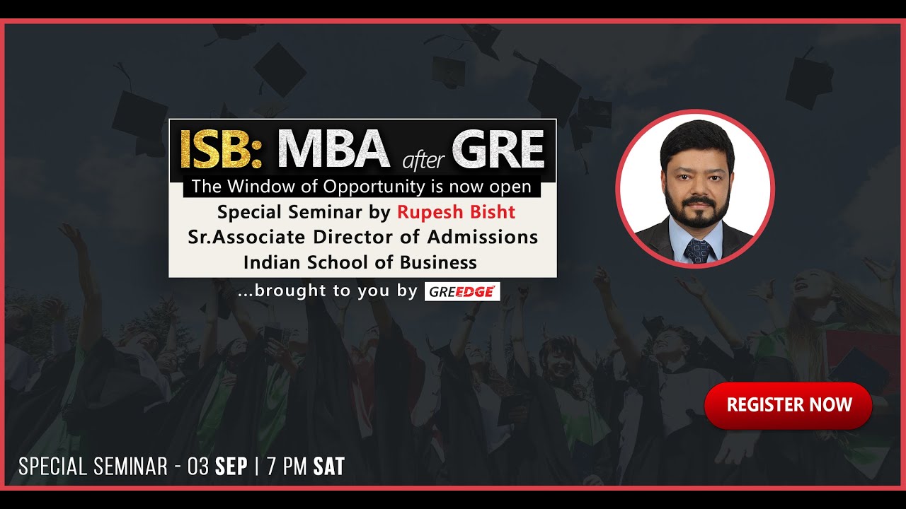 Greedge MBA after GRE: The door is now open | Indian School of Business ...