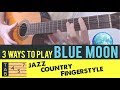 3 WAYS TO PLAY BLUE MOON ►► Tutorial Lesson Tabs