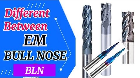 vmc cutter tool || End Mill , Bull Nose , BLN , Basic Details about cnc cutting tools