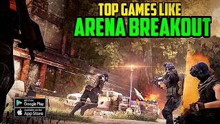 Top Games Like Arena Breakout (Android/IOS)