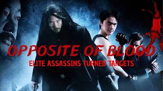 Opposite of Blood | Elite Assassins Turned Targets | Full Action Movie (2018)