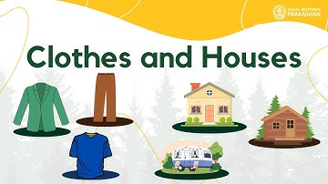 Clothes and Houses | Class 1 | Illustrative Series | Goyal Brothers Prakashan
