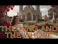 The King And The Whore! The Message You Needed To Hear Today