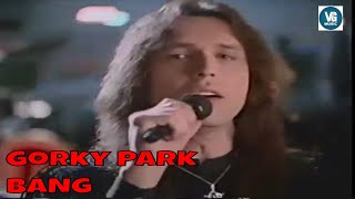 Bang Gorky Park Bang Gorky Park