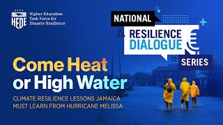 Come Heat or High Water - Climate Resilience Lessons Jamaica Must Learn From Hurricane Melissa