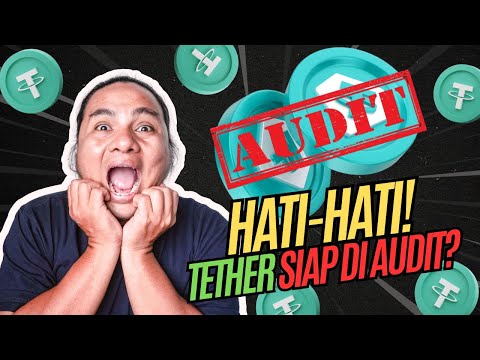 HATI-HATI! TETHER SIAP DI AUDIT?