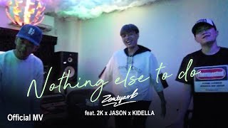ZENTYARB - Nothing Else To Do feat. EL+CITY (Official MV)