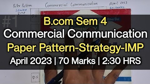 Commercial Communication | Paper Pattern-Strategy-IMP | B.com Sem 4 | April 2023