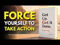 How To FORCE Yourself To TAKE ACTION | Audiobook