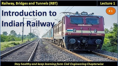 RBT / Railway, Bridges and Tunnel / Introduction of INDIAN RAILWAY/ part 1