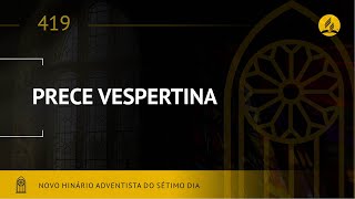 Novo Hinário Adventista • Hino 419 • Prece Vespertina • (Lyrics)