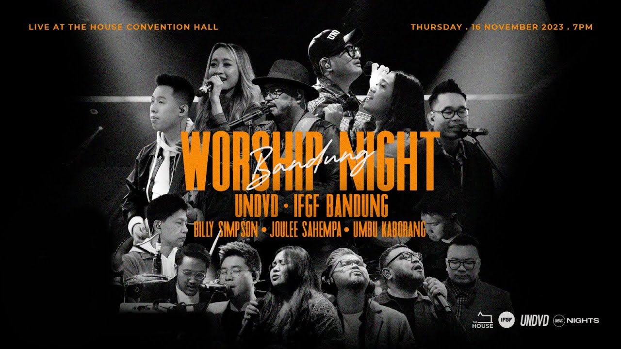 Worship Night with UNDVD, Billy Simpson (JPCC) , Umbu Kaborang (JPCC) , Joulee Sahempa (IFGF)