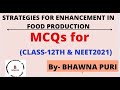 #NEET2021 #CBSE BOARDS  MCQs from &quot;STRATEGIES FOR ENHANCEMENT IN FOOD PRODUCTION &quot; BY- Bhawna Puri