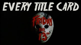 Every Friday the 13th Title Card | 1980-2003 | VHS Capture