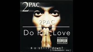 2Pac - Do For Love + Lyrics