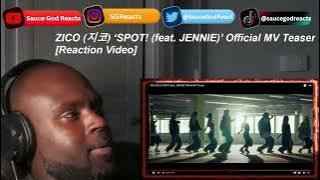 ZICO (지코) ‘SPOT! (feat. JENNIE)’  MV Teaser | REACTION