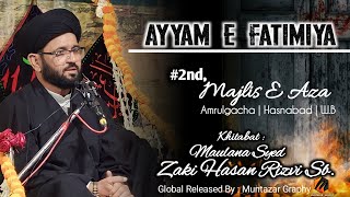 2nd Majlis | Maulana Syed Zaki Hasan Rizvi Sb | Ayyam e Fatimiya | Amrulgacha | Hasnabad