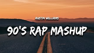 Austin Williams - 90's Rap Mashup (Lyrics)