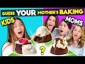 Kids Try Guessing Their Mother’s Baking