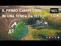 Fantastico Abruzzo | Il primo campeggio in una tenda da tetto | Partnership con Energy in Motion