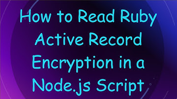 How to Read Ruby Active Record Encryption in a Node.js Script