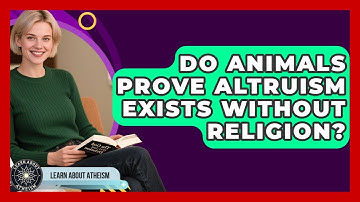 Do Animals Prove Altruism Exists Without Religion? - Learn About Atheism