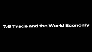 7.6 Trade and the World Economy (AP Human Geography)