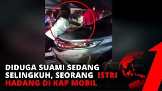 GEGER! Diduga Oknum Anggota DPR Sulut Selingkuh, Sang Istri Hadang di Kap Mobil | tvOne