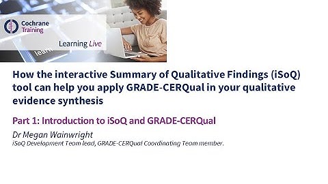 Part 1: Introduction to iSoQ and GRADE-CERQual