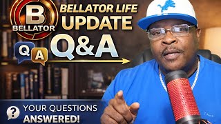 Bellator Life Update and Q&amp;A 4-5-26