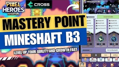 Leveling Mastery Points + Mineshaft Walkthrough | Pixel Heroes Adventure
