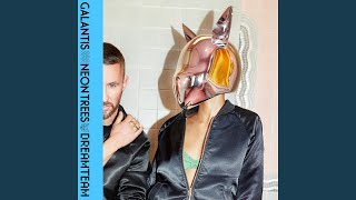 Dreamteam - Galantis & Neon Trees