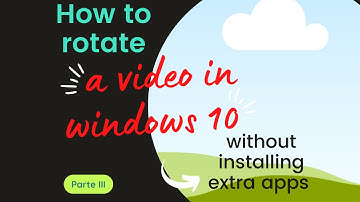 How to rotate a video in win 10 without installing apps ENGLISH