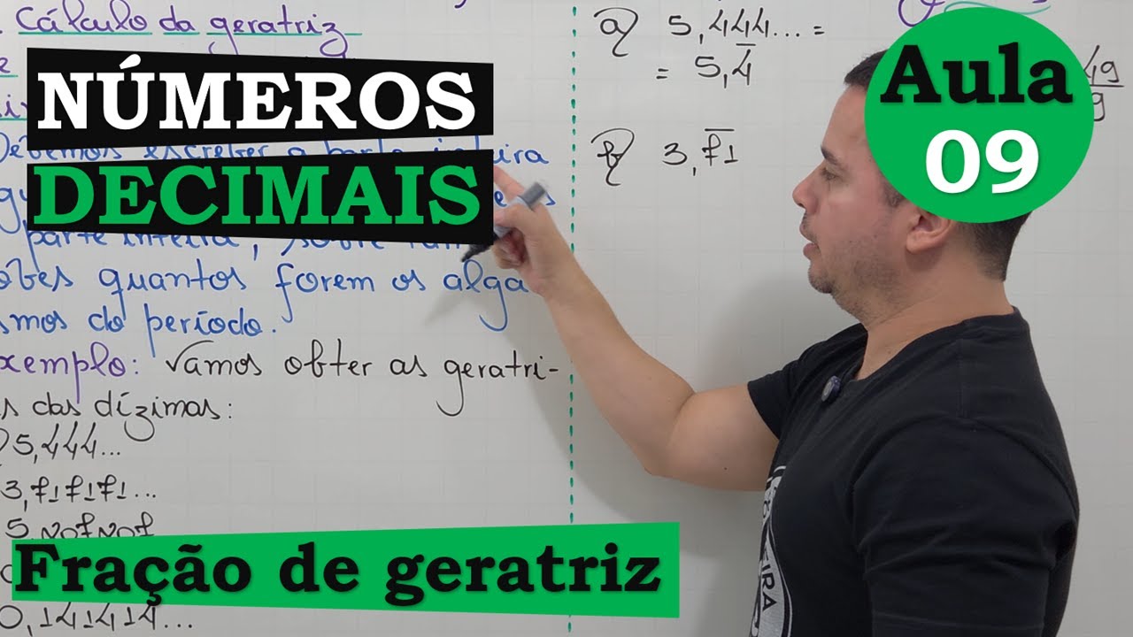 NÚMEROS DECIMAIS | AULA 09 | FRAÇÃO DE GERATRIZ