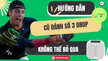 🎯 HƯỚNG DẪN CHI TIẾT CÚ ĐÁNH SỐ 3 DROP KHÔNG THỂ BỎ QUA! 🎾