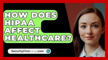 How Does HIPAA Affect Healthcare? - SecurityFirstCorp.com