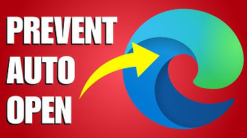 How To Prevent Microsoft Edge From Opening Automatically (Quick Fix)